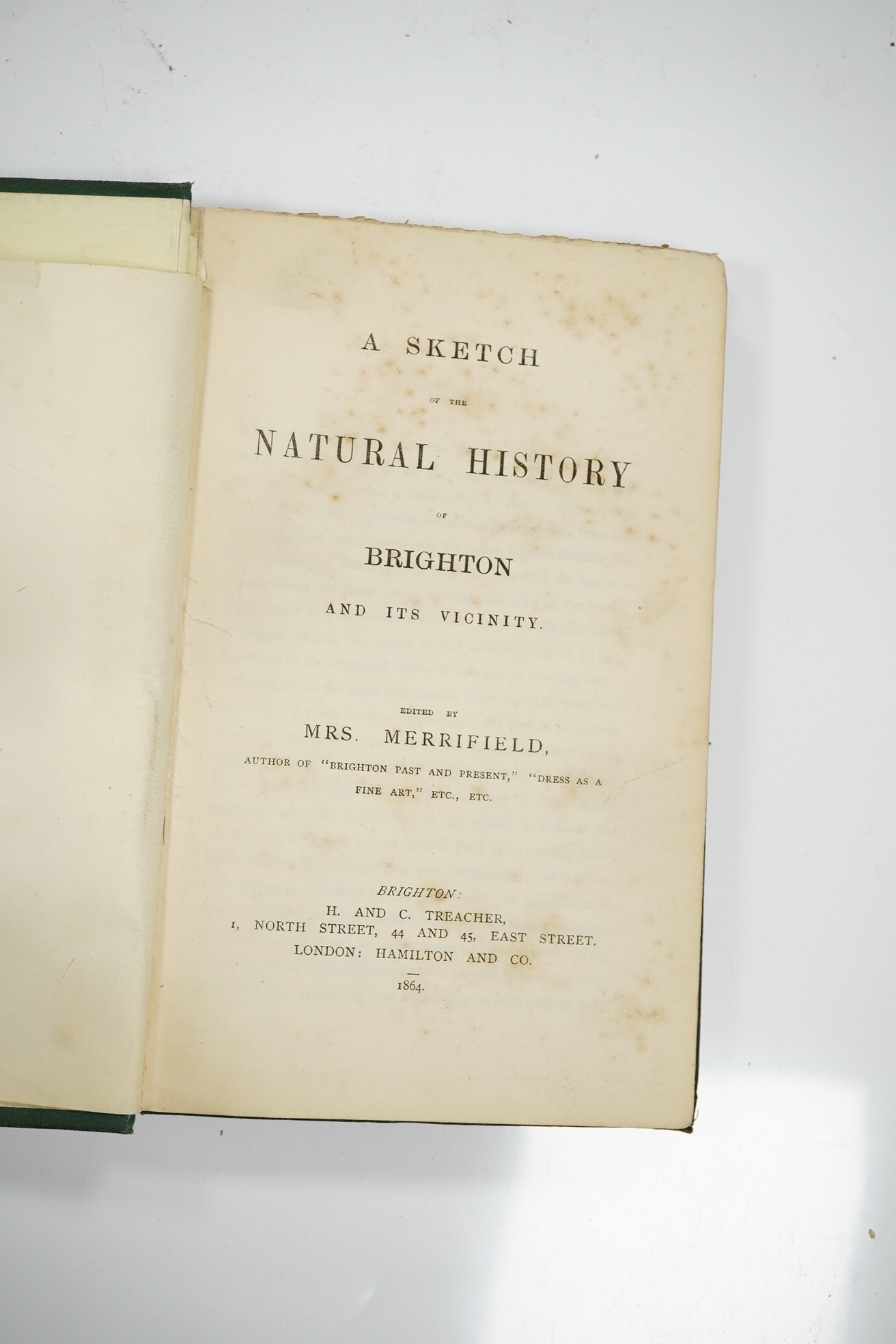 Merrifield, Mrs [Mary Philadelphia] - A Sketch of the Natural History of Brighton and its Vicinity, 8vo, original publishers green cloth gilt, with folding map, a 3cm. horizontal strip cut from top of front fly leaf, tit